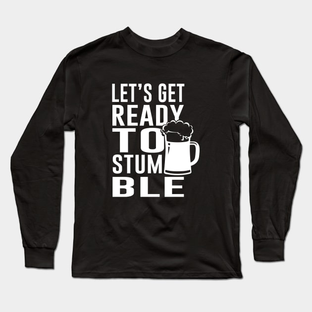 Let's get ready to stumble Long Sleeve T-Shirt by amalya